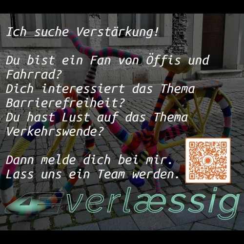 Ich suche Verstärkung!

Du bist ein Fan von Öffis und Fahrrad?
Dich interessiert das Thema Barrierefreiheit?
Du hast Lust auf das Thema Verkehrswende?

Dann melde dich bei mir.
Lass uns ein Team werden.

zugverlæssig