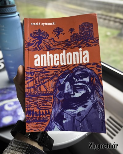 Zdjęcie okładki książki "Anhedonia" Arnolda Cytrowskiego