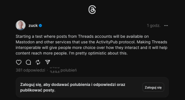 Screen z Threads:

Starting a test where posts from Threads accounts will be available on Mastodon and other services that use the ActivityPub protocol. Making Threads interoperable will give people more choice over how they interact and it will help content reach more people. I'm pretty optimistic about this.