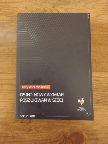 Krzysztof Wosiński "OSINT: nowy wymiar poszukiwań  w sieci".